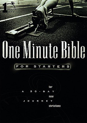 Image for One Minute Bible for Starters: A 90 Day Journey for New Christians