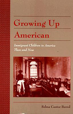 Growing Up American Immigrant Children in America Then and Now Image for Growing Up American Immigrant Children in America Then and Now