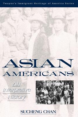 Asian Americans : An Interpretive History