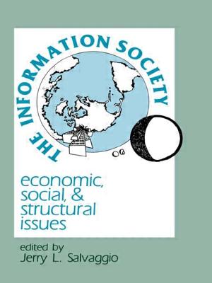 The Information Society: Economic, Social, and Structural Issues (Routledge Communication Series)
