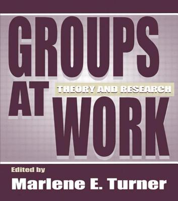 Image for GROUPS AT WORK: THEORY AND RESEARCH GROUPS AT WORK: THEORY AND RESEARCH