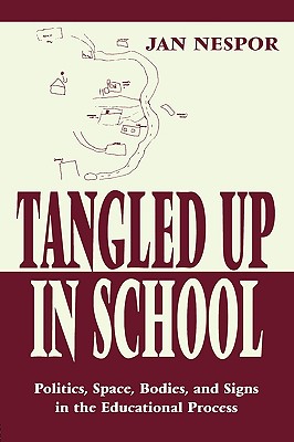 Tangled Up in School (Sociocultural, Political, and Historical Studies in Education)