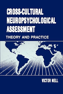 Cross-Cultural Neuropsychological Assessment: Theory And Practice