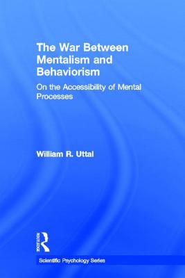 The War Between Mentalism and Behaviorism (Scientific Psychology Series)