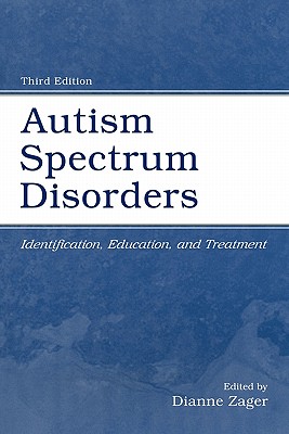 Autism Spectrum Disorders: Identification, Education, and Treatment