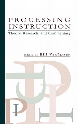 Processing Instruction: Theory, Research, and Commentary (Second Language Acquisition Research Series)