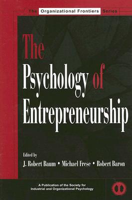 The Psychology of Entrepreneurship (SIOP Organizational Frontiers Series)