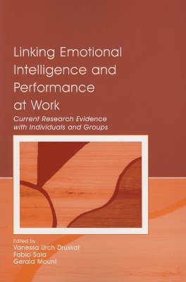 Linking Emotional Intelligence and Performance at Work: Current Research Evidence With Individuals and Groups