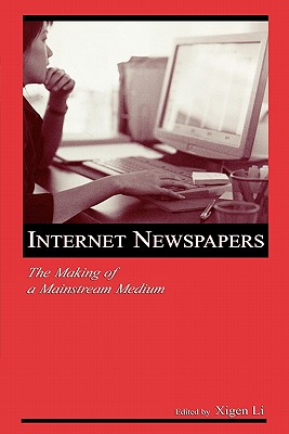 Internet Newspapers: The Making of a Mainstream Medium (Lea's Communication)