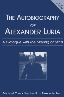 Autobiography of Alexander Luria: A Dialogue with the Making of Mind