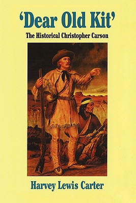 Image for Dear Old Kit: The Historical Christopher Carson