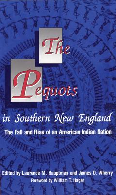 Pequots In Southern New England: The Fall And Rise Of An American Indian Nation
