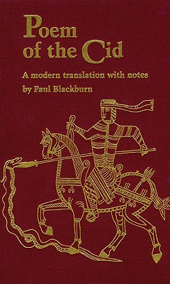Poem of the Cid: A modern translation with notes by Paul Blackburn