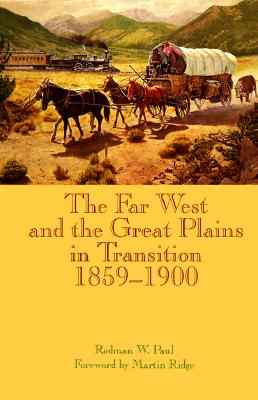 The Far West and the Great Plains in Transition 1859-1900