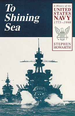 To Shining Sea: A History of the United States Navy, 17751998