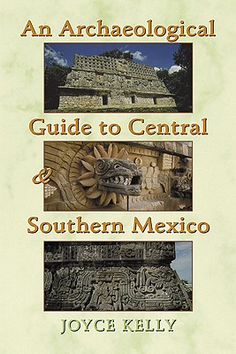 An Archaeological Guide to Central and Southern Mexico Image for An Archaeological Guide to Central and Southern Mexico