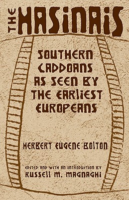 The Hasinais: Southern Caddoans as Seen by the Earliest Europeans (Civilization of the American Indian)