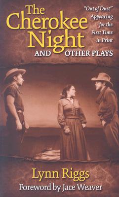 The Cherokee Night and Other Plays