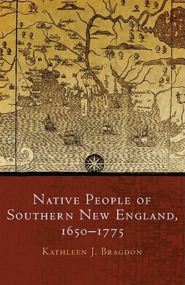 Native People of Southern New England, 16501775 (Volume 259) (The Civilization of the American Indian Series)