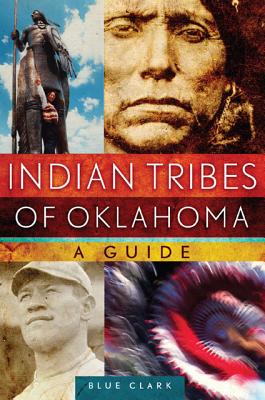 Indian Tribes of Oklahoma: A Guide (Volume 261) (The Civilization of the American Indian Series)