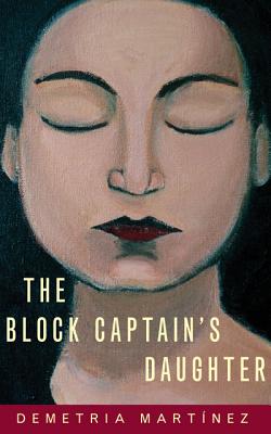 The Block Captain's Daughter (Chicana and Chicano Visions of the Amricas Series) (Volume 11)