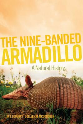The Nine-Banded Armadillo: A Natural History (Volume 11) (Animal Natural History Series)