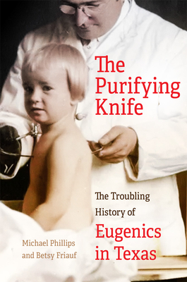 The Purifying Knife: The Troubling History of Eugenics in Texas
