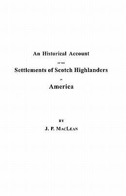 Image for An Historical Account of the Settlements of Scotch Highlanders in America: Prior to the Peace of 1783
