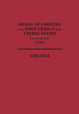 Image for Heads of Families at the First Census of the United States Taken in the Year 1790: Virginia