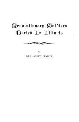 Image for Revolutionary Soldiers Buried in Illinois