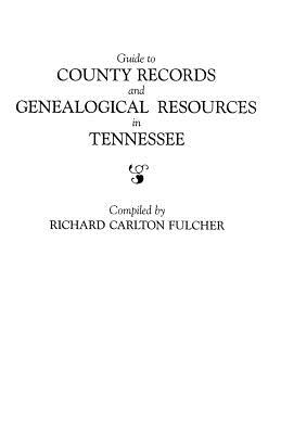 Image for Guide to County Records and Genealogical Resources in Tennessee