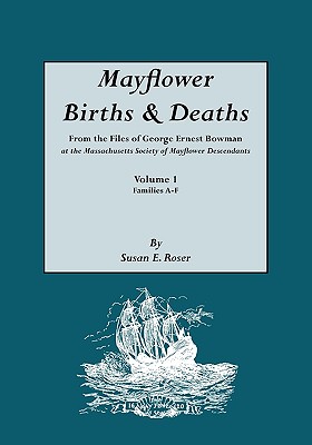 Mayflower Births & Deaths Volume 1 - Families A-F