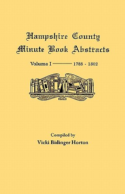 Image for Hampshire County Minute Book Abstracts, Volume I, 1788-1802