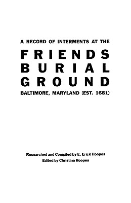 Image for A Record of Interments at the Friends Burial Ground, Baltimore, Maryland