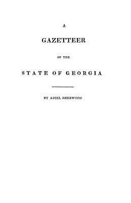 Image for A Gazetteer of the State of Georgia