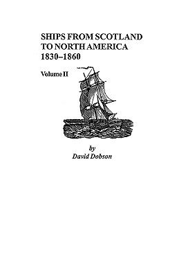 Image for Ships from Scotland to North America, 1830-1860: Volume II