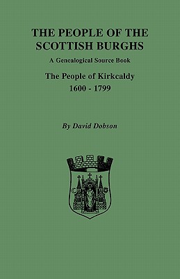 Image for The People of the Scottish Burghs: Kirkcaldy, 1600-1799