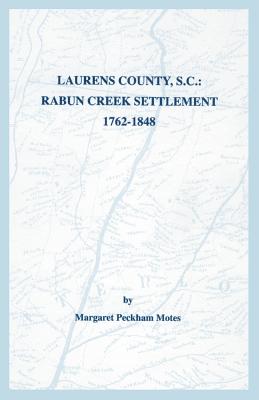 Image for Laurens County, South Carolina: Rabun Creek Settlement, 1762-1848