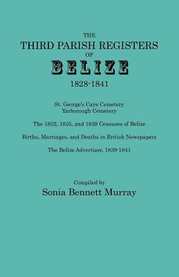 Image for The Third Parish Registers of Belize, 1828-1841