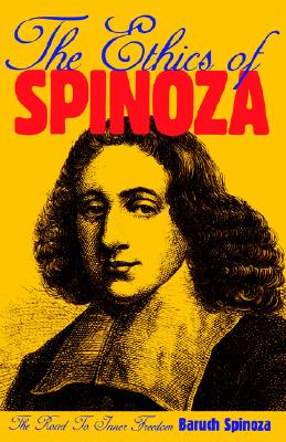 The Ethics Of Spinoza: The Road to Inner Freedom