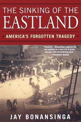 The Sinking Of The Eastland: America's Forgotten Tragedy