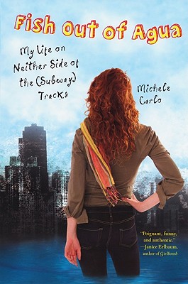 Image for Fish Out of Agua: My Life On Neither Side of The (Subway) Tracks