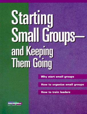 Image for Starting Small Groups and Keeping Them Going (Intersections (Augsburg)) Starting Small Groups and Keeping Them Going (Intersections (Augsburg))