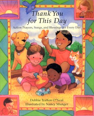 Thank You for This Day: Action Prayers, Song, and Blessings for Every Day