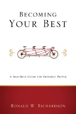 Becoming Your Best: A Self-Help Guide for Thinking People (Living Well)