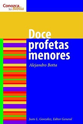 Image for Los Doce Profetas Menores (Conozca su Biblia) (Spanish Edition) Los Doce Profetas Menores (Conozca su Biblia) (Spanish Edition)