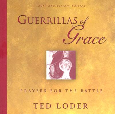 Guerrillas of Grace: Prayers for the Battle, 20th Anniversary Edition