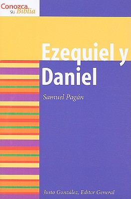Image for Ezequiel y Daniel: Ezekiel and Daniel (Conozca su Biblia) (Spanish Edition) Ezequiel y Daniel: Ezekiel and Daniel (Conozca su Biblia) (Spanish Edition)