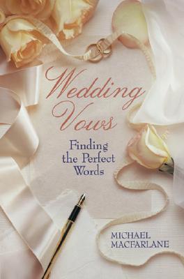 Wedding Vows: Finding The Perfect Words