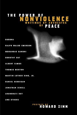The Power of Nonviolence: Writings by Advocates of Peace